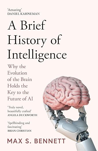 A Brief History of Intelligence: Why the Evolution of the Brain Holds the Key to the Future of AI cover