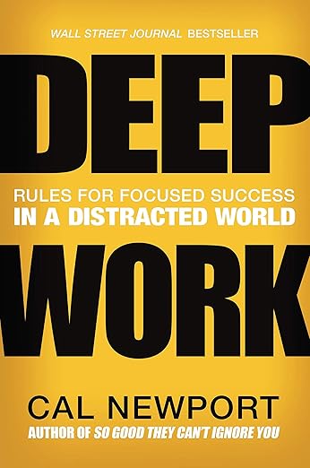 Deep Work: Rules for Focused Success in a Distracted World cover