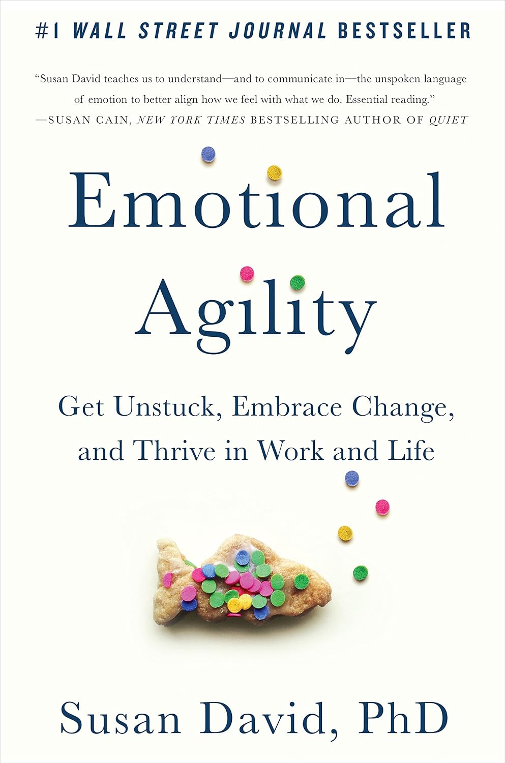 Emotional Agility: Get Unstuck, Embrace Change, and Thrive in Work and Life cover