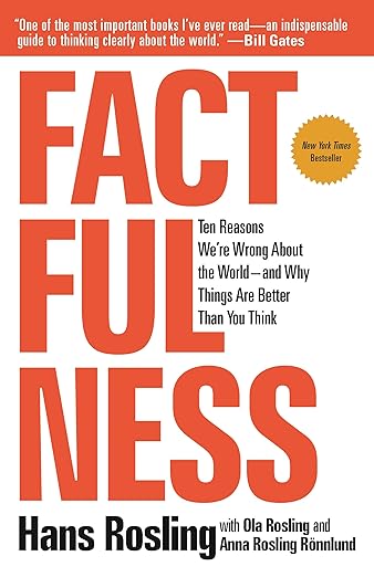 Factfulness: Ten Reasons We're Wrong About the World--and Why Things Are Better Than You Think cover