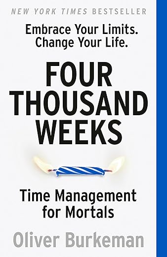 Four Thousand Weeks: Time Management for Mortals cover