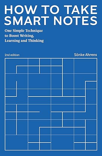 How to Take Smart Notes: One Simple Technique to Boost Writing, Learning and Thinking cover