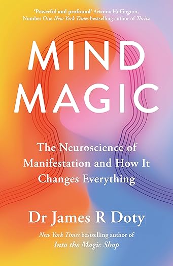 Mind Magic: The Neuroscience of Manifestation and How It Changes Everything cover