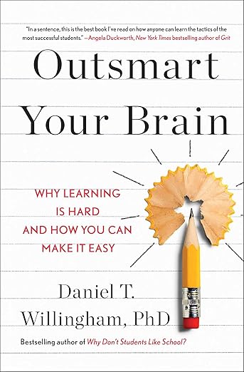 Outsmart Your Brain: Why Learning is Hard and How You Can Make It Easy cover