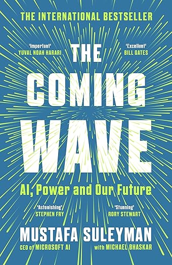 The Coming Wave: AI, Power and Our Future: The instant Sunday Times bestseller from the ultimate AI insider cover