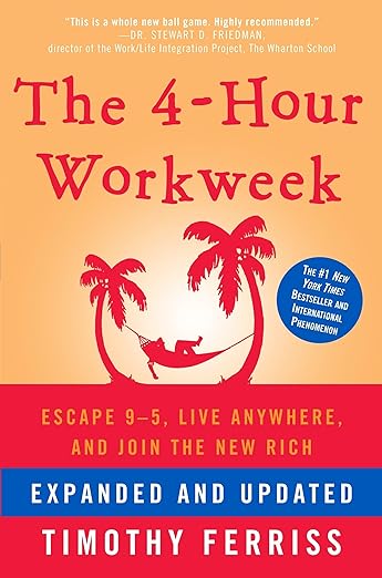 The 4-Hour Workweek, Expanded and Updated: Expanded and Updated, With Over 100 New Pages of Cutting-Edge Content. cover