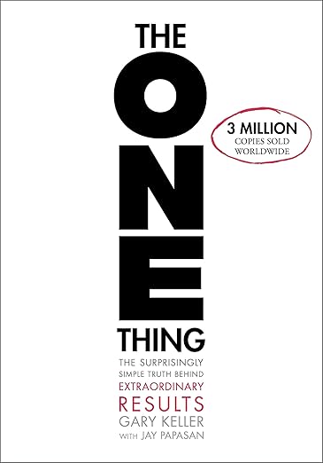 The ONE Thing: The Surprisingly Simple Truth About Extraordinary Results cover