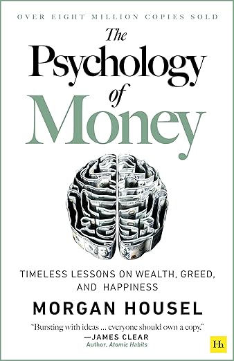 The Psychology of Money: Timeless Lessons on Wealth, Greed, and Happiness cover