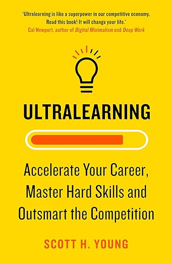 Ultralearning: Accelerate Your Career, Master Hard Skills and Outsmart the Competition cover
