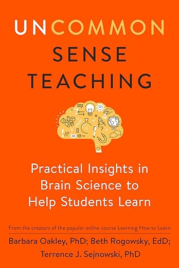 Uncommon Sense Teaching: Practical Insights in Brain Science to Help Students Learn cover