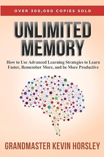 Unlimited Memory: How to Use Advanced Learning Strategies to Learn Faster, Remember More and be More Productive cover