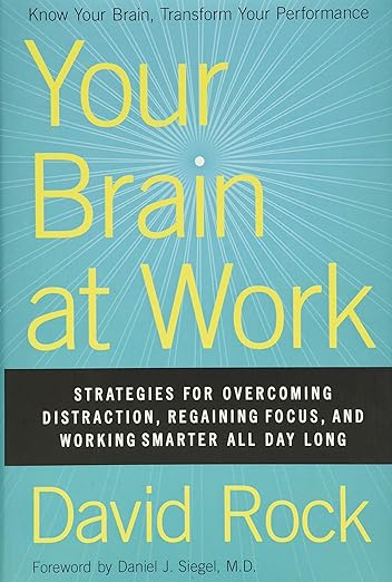 Your Brain at Work: Strategies for Overcoming Distraction, Regaining Focus, and Working Smarter All Day Long cover